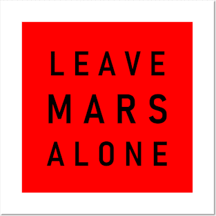 Leave Mars alone : Posters and Art